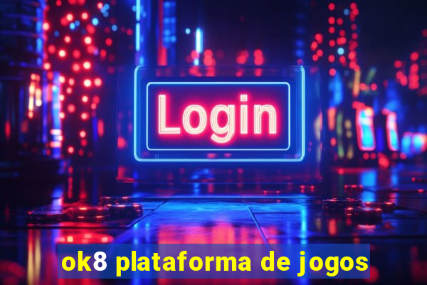 ok8 plataforma de jogos